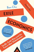 Exile Economics: Tariffs, Trade Wars and the Future After Globalisation - MPHOnline.com