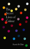 The Secret Lives of Colour: New edition with 25 new colours - MPHOnline.com