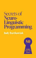 Secrets of Neuro-Linguistic Programming: 50 insights from NLP masters - MPHOnline.com