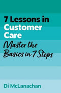 7 Lessons in Customer Care: Master Customer Care Basics in 7 Steps - MPHOnline.com