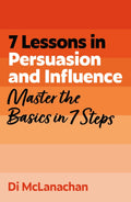 7 Lessons in Persuasion and Influence: Master Persuasion Basics in 7 Steps - MPHOnline.com