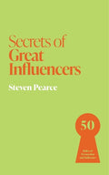 Secrets of Great Influencers 2E: 50 Rules of Persuasion and Influence - MPHOnline.com