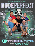 Dude Perfect: 101 Tricks, Tips, and Cool Stuff - MPHOnline.com