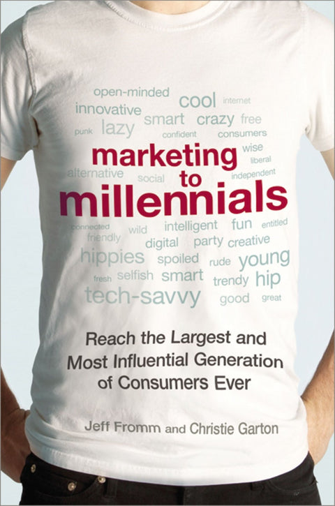 Marketing to Millennials : Reach the Largest and Most Influential Generation of Consumers Ever - MPHOnline.com