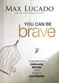 You Can Be Brave - MPHOnline.com