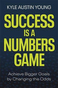 Success Is a Numbers Game: Achieve Bigger Goals by Changing the Odds - MPHOnline.com