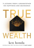 True Wealth: 9 Lessons from a Grandfather on Happiness and Abundance - MPHOnline.com