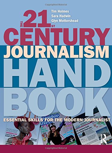 The 21st Century Journalism Handbook: Essential Skills for the Modern Journalist - MPHOnline.com