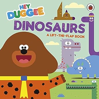 Hey Duggee: Dinosaurs: A Lift-The-Flap Book - MPHOnline.com