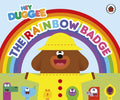 The Rainbow Badge (Hey Duggee) - MPHOnline.com