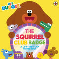 Hey Duggee: The Squirrel Club Badge - MPHOnline.com