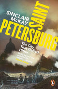 Saint Petersburg: Sacrifice and Redemption in the City That Defied Hitler - MPHOnline.com