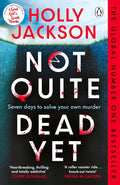 A young woman is violently attacked and left with a catastrophic head injury that doctors claim will end her life in seven days. With the limited time she has left, she's going to solve her murder  in Holly Jackson's NOT QUITE DEAD YET, now at MPHOnline.com.