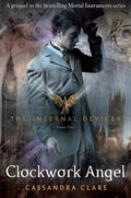 Infernal Devices 01: Clockwork Angel (9781406321326) - MPHOnline.com