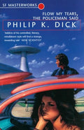 SF Masterworks: Flow My Tears the Policeman Said - MPHOnline.com