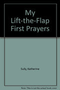 MY FIRST LIFT THE FLAP PRAYERBOOK - MPHOnline.com