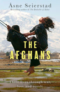 The Afghans: Three lives through war, love and revolt - MPHOnline.com