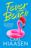 Carl Hiaasen's FEVER BEACH leads us, in pure Hiaasen-style, into the depths of Florida at its most Floridian: a sun-soaked bastion of right-wing extremism, white power, greed, and corruption. Now at MPHOnline.com.