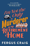 I'm Not The Only Murderer In My Retirement Home - MPHOnline.com