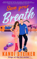 Save Your Breath (Kings of the Ice #4) - MPHOnline.com