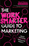 The Work Smarter Guide to Marketing - MPHOnline.com