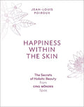 Happiness Within the Skin: Secrets of Holistic Beauty - MPHOnline.com