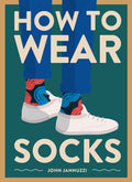 How to Wear Socks - MPHOnline.com