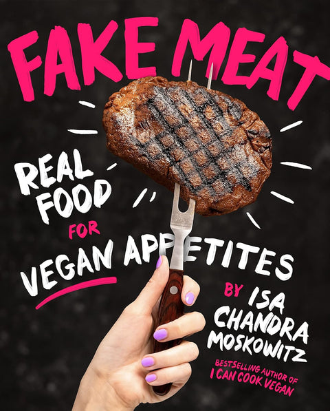 Fake Meat : Real Food for Vegan Appetites - MPHOnline.com