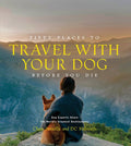 Fifty Places to Travel with Your Dog Before You Die - MPHOnline.com