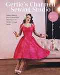 Gertie's Charmed Sewing Studio: Pattern Making and Couture-Style Techniques for Perfect Vintage Looks - MPHOnline.com