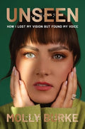 Unseen: How I Lost My Vision but Found My Voice - MPHOnline.com