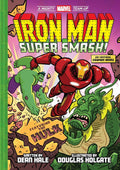 Iron Man #02: Super Smash! (HC) (A Mighty Marvel Team-Up) - MPHOnline.com