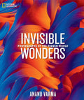 National Geographic Invisible Wonders: Photographs of the Hidden World - MPHOnline.com