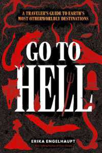 Go to Hell: A Traveler's Guide to Earth's Most Otherworldly Destinations - MPHOnline.com