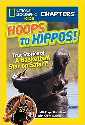 National Geographic Kids Chapters: Hoops to Hippos!: True Stories of a Basketball Star on Safari (NGK Chapters) - MPHOnline.com