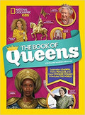 National Geographic Kids : The Book of Queens: Legendary Leaders, Fierce Females, and Wonder Women Who Ruled the World - MPHOnline.com