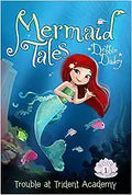 Mermaid Tales 01: Trouble Trident Academy - MPHOnline.com