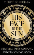 Throne of Khetara #01: His Face is the Sun - MPHOnline.com