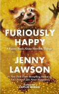 Furiously Happy- A Funny Book About Horrible Things - MPHOnline.com