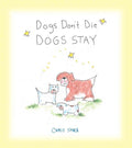 Dogs Don't Die Dogs Stay - MPHOnline.com