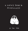 Sloth's Guide to Mindfulness - MPHOnline.com