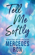 From New York Times bestselling author and Wattpad sensation Mercedes Ron comes the English translation of the first in the Tell Me series, where Kamila Hamilton is caught between the two Di Bianco brothers after they burst back into her life. TELL ME SOFTLY, now at MPHOnline.com.