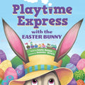 Playtime Express with the Easter Bunny (HC) - MPHOnline.com