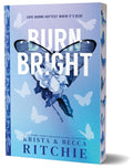 BURN BRIGHT by Krista and Becca Ritchie is the first book in the Cobalt Empire series, a new adult romance series about legacy, loyalty, and love. Get the deluxe limited edition with gorgeous butterfly designed edges and spot gloss at MPHOnline.com.