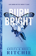 BURN BRIGHT by Krista and Becca Ritchie is the first book in the Cobalt Empire series, a new adult romance series about legacy, loyalty, and love. Now at MPHOnline.com.