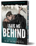 From fan-favourite author K.M. Moronova comes a biting, suspenseful dark romance set inside an elite special ops squad. This deluxe edition of LEAVE ME BEHIND comes with limited-edition designed edges. Now at MPHOnline.com.