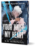 From K.M. Moronova comes YOUR KNIFE, MY HEART, a brand-new compelling and addictive dark romance in her Dark Forces world. The limited deluxe edition comes with designed edges. Now at MPHOnline.com.