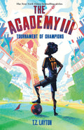 In THE ACADEMY III: TOURNAMENT OF CHAMPIONS by T.Z. Layton, Leo tries to lead his team to glory in some of the most exciting, high-stakes soccer in the world! Now at MPHOnline.com.