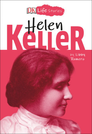 DK Life Stories: Helen Keller - MPHOnline.com