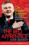 The Red Apprentice: Ole Gunnar Solskjaer: The Making of Manchester United's Great Hope - MPHOnline.com